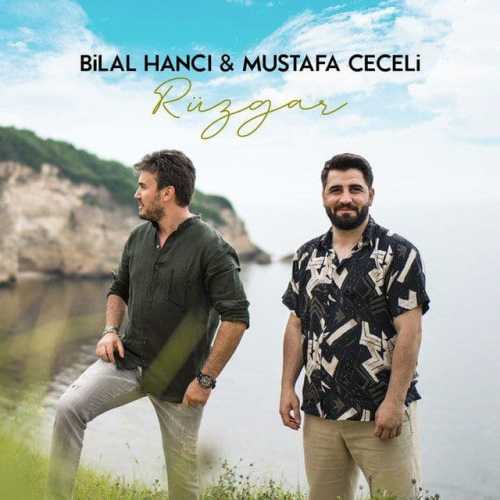  Mustafa Ceceli & Bilal Hancı - Rüzgar