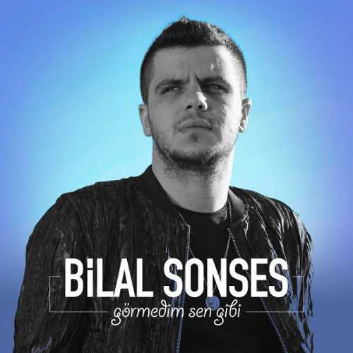 Bilal Sonses – Görmedim Sen Gibi