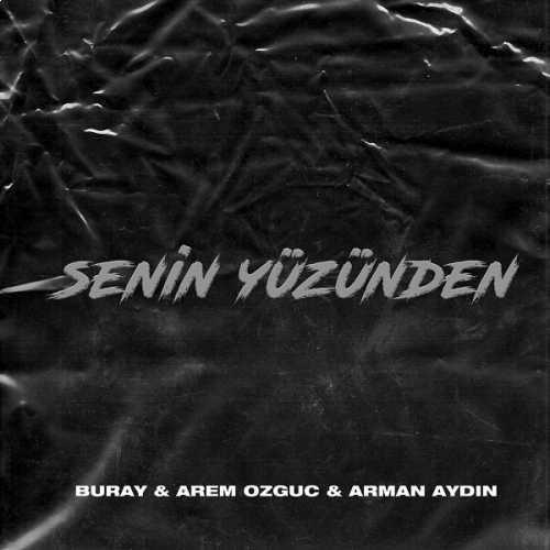 دانلود آهنگ ترکی بورای Buray بنام سنین یوزوندن Senin Yüzünden